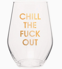 Chill the Fuck Out Wine Glass