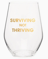 Surviving Not Thriving Wine Glass