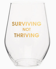 Surviving Not Thriving Wine Glass