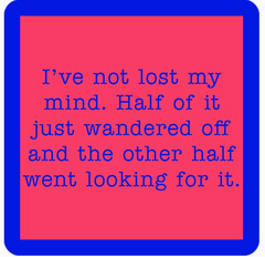 Lost My Mind Coaster