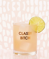 Classy Bitch Rocks Glass