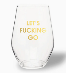 Let’s F*cking Go Wine Glass
