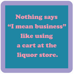 I Mean Business Drink Coaster