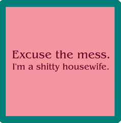 Shitty Housewife Coaster