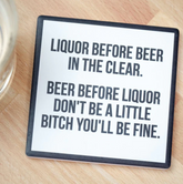Liquor Before Beer Drink Coaster