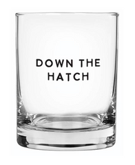 "Down the Hatch" Rocks Glass