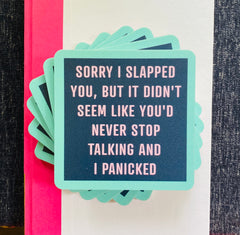 Sorry I Slapped You Coaster