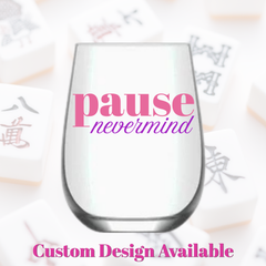 "Pause Nevermind" (single wine glass)