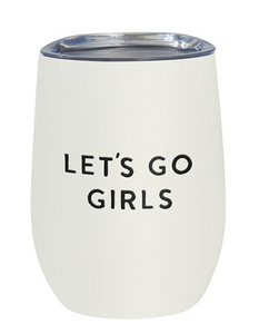 "Let's Go Girls" Wine Tumbler