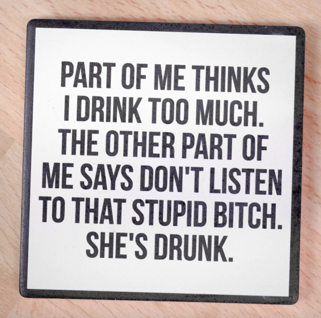 She's Drunk.. Drink Coaster