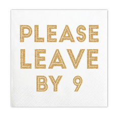 Please Leave by 9 Napkin