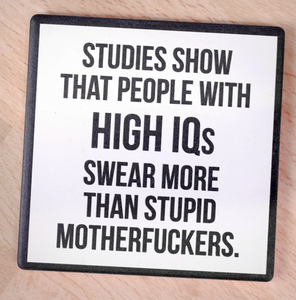 "People with High IQs" Drink Coaster
