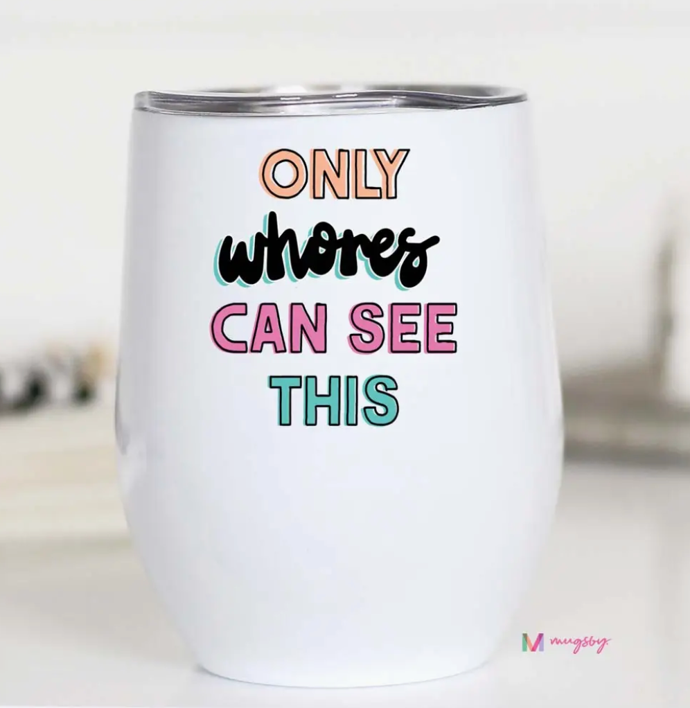 Whores Wine Tumbler