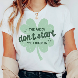 "The Paddy Don't Start" T-Shirt