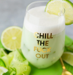 Chill the Fuck Out Wine Glass