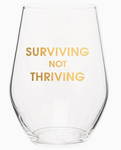 Surviving Not Thriving Wine Glass