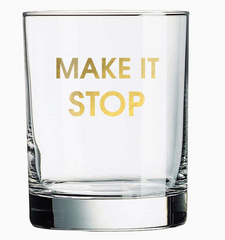 Make it Stop Rocks Glass