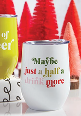 Half Drink More Tumbler