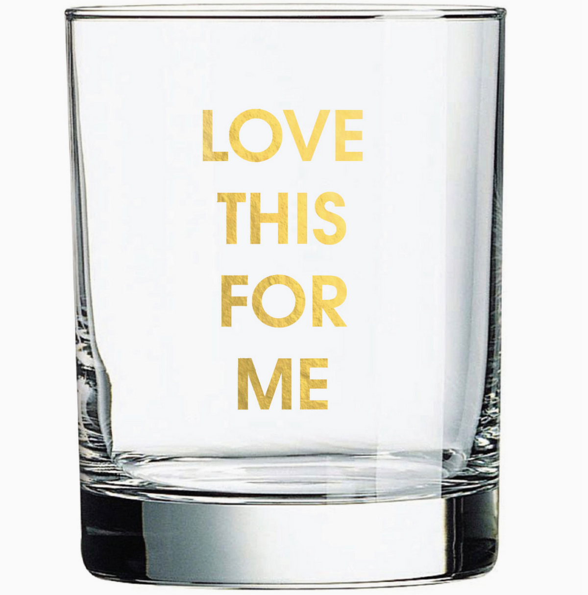 Love This for Me Rocks Glass