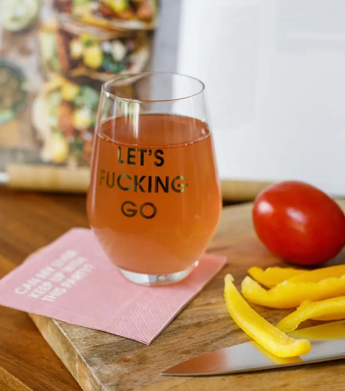Let’s F*cking Go Wine Glass