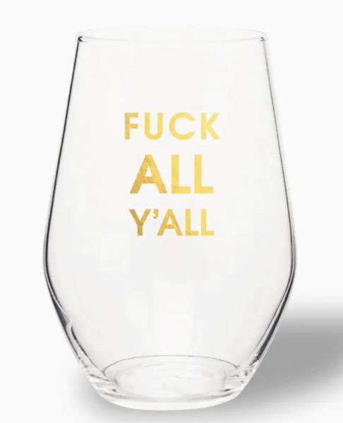 Fuck All Y’all Wine Glass