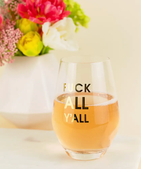 Fuck All Y’all Wine Glass