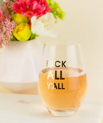 Fuck All Y’all Wine Glass