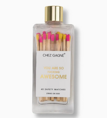 You're So F*cking Awesome Matches