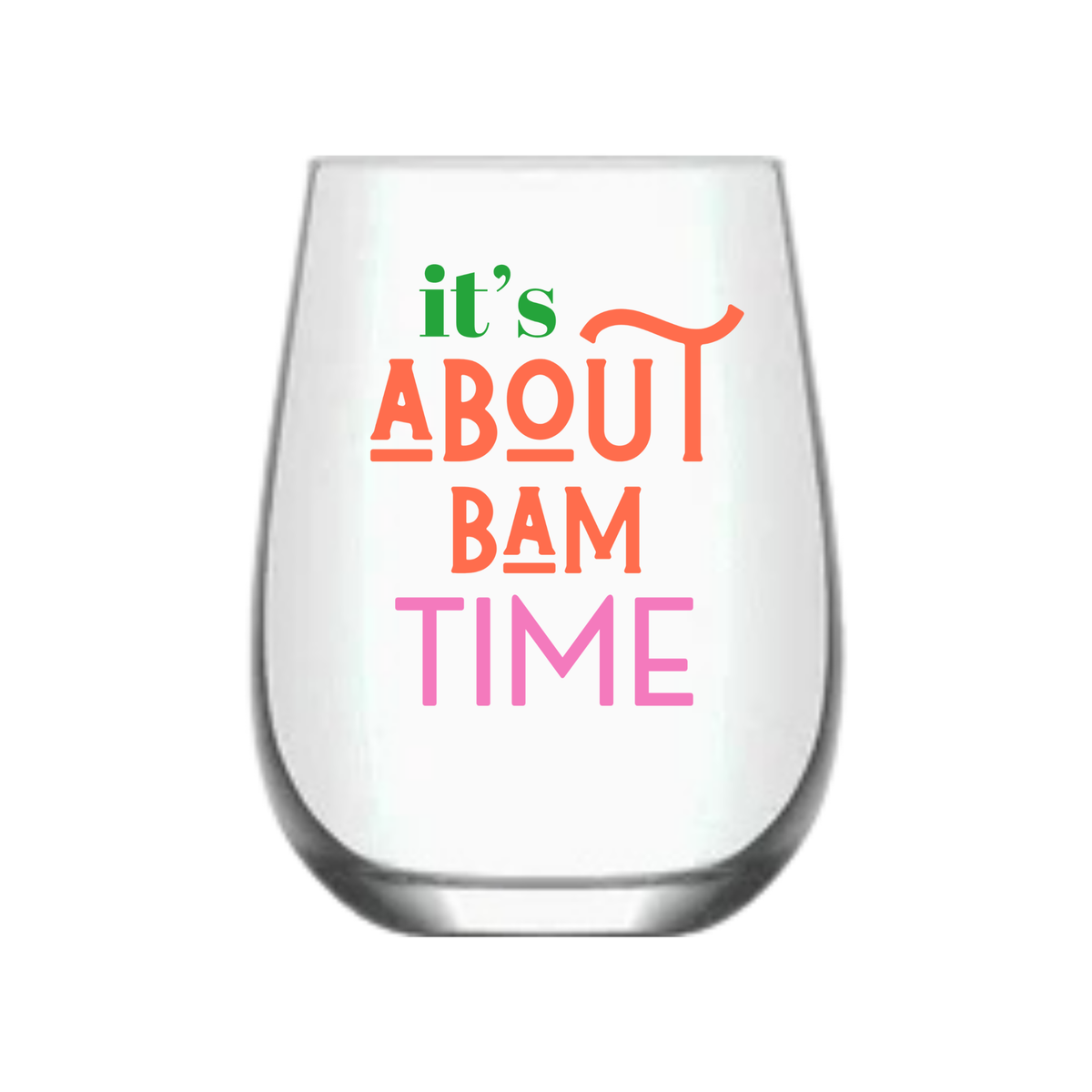 "It's About Bam Time" (Single Wine Glass)