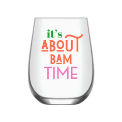 "It's About Bam Time" (Single Wine Glass)