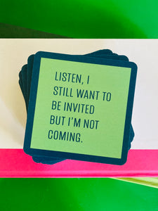 Not Coming Drink Coaster