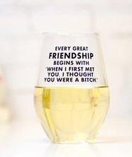 Every Great Friendship Wine Glass