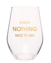 Nothing Nice To Say Wine Glass