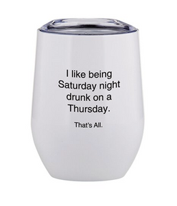 "Saturday Night Drunk" Tumbler