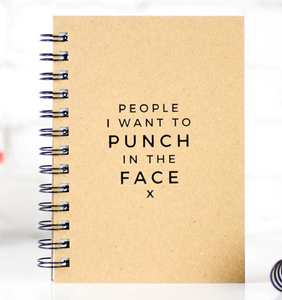 "People I want to punch in the face" Journal