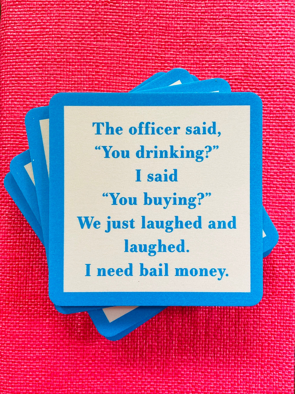 You Drinking? Drink Coaster