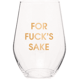 For Fuck's Sake Wine Glass