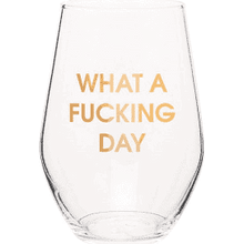What a Fucking Day Wine Glass